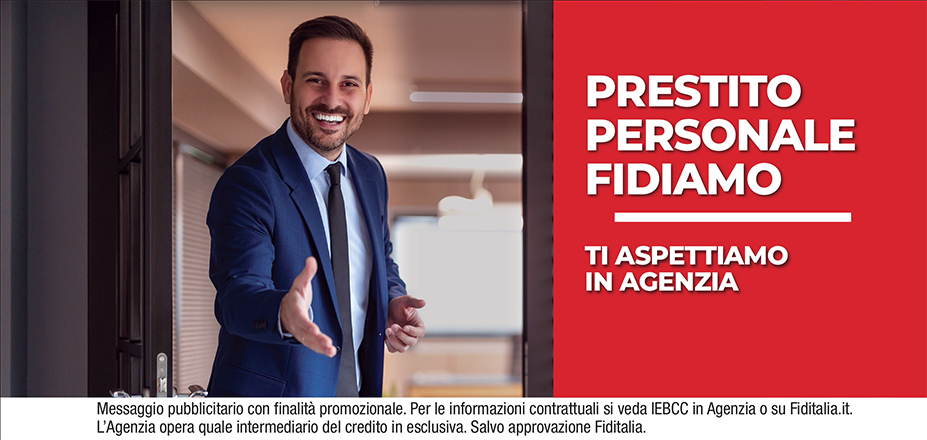 Agenzia Finbi Srl Fiditalia | Biella | Prestito Personale Fidiamo - Ti aspettiamo per realizzare i tuoi progetti. Messaggio pubblicitario con finalità promozionale. Per le informazioni contrattuali si veda IEBCC in Agenzia o su Fiditalia.it. L’Agenzia opera quale intermediario del credito in esclusiva. Salvo approvazione Fiditalia.
